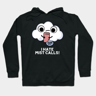 I Hate Mist Calls Funny Cloud Pun Hoodie